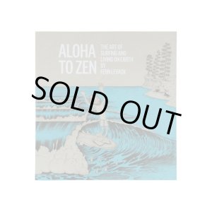 画像: 【ALOHA ZEN】ALOHA TO ZEN:THE ART OF SURFING&LIVING ON EARTH