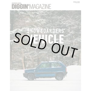 画像: 【Diggin’ MAGAZINE】ISSUE "SNOWBOARDERS" VEHICLE